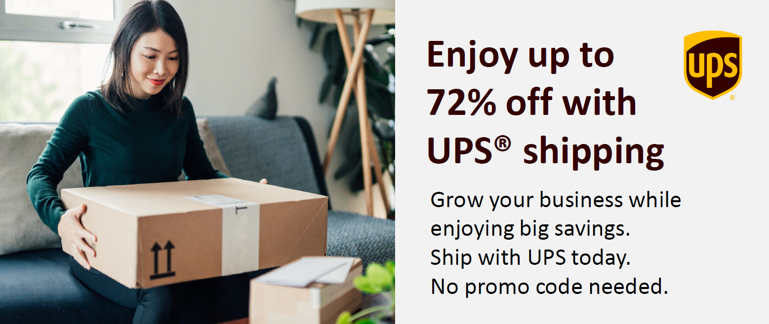 Enjoy up to 72% off with UPS® shipping